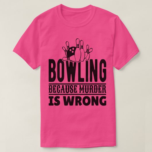 Bowling omdat Moord verkeerd is T T-shirt (Design voorkant)