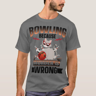 Bowling omdat Murder verkeerd is 5 T-shirt