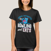 Bowling Player Easily Distracted By Bowling And Ca T-shirt (Voorkant)