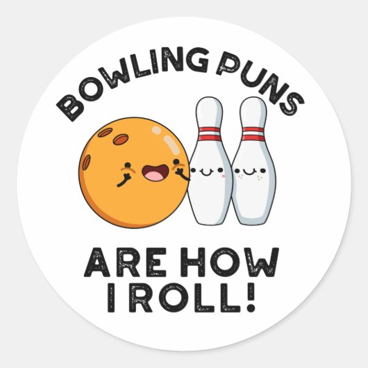 Bowling Puns is hoe ik Funny Sports Pun kan rollen Ronde Sticker (Voorkant)