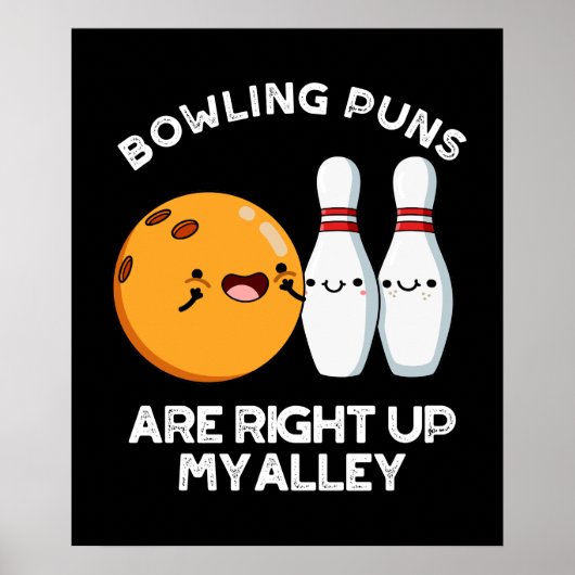Bowling puns zijn recht omhoog mijn steegje donker poster (Voorkant)