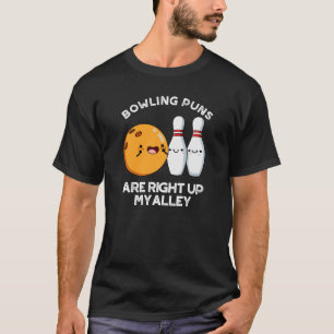 Bowling puns zijn recht omhoog mijn steegje donker t-shirt