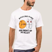 Bowling puns zijn recht omhoog mijn steegje grappi t-shirt (Voorkant)