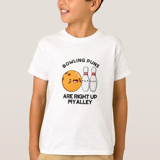 Bowling puns zijn recht omhoog mijn steegje grappi t-shirt (Voorkant)