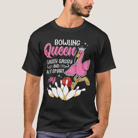 Bowling Queen Classy Sassy en een beetje Smart Ass T-shirt (Voorkant)