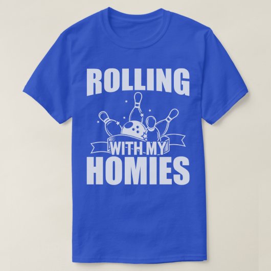 Bowling Rolling met mijn homies w T-shirt (Design voorkant)