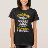 Bowling School Bowler Strike Bowling Fanatic Bowli T-shirt (Voorkant)