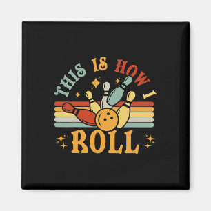 Bowling-shirt Dit is hoe ik rollen Mannen vrouwen Magneet