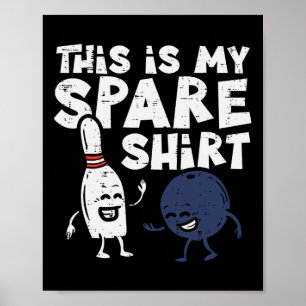 Bowling Spare Shirt Funny Bowler Vrouwen Kinder Ma Poster