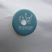 Bowling Spirit Button - Ik word neergeslagen