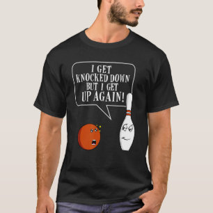 Bowling Spreuk Inspirerende Humor T-shirt