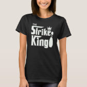 Bowling Strike Parody King Bowler League T-shirt (Voorkant)