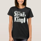 Bowling Strike Parody King Bowler League T-shirt (Voorkant)