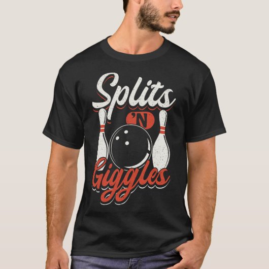 Bowling Team Pins Strikes Splits'n Giggles T-shirt (Voorkant)