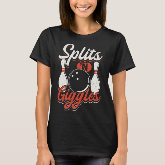 Bowling Team Pins Strikes Splits'n Giggles T-shirt (Voorkant)