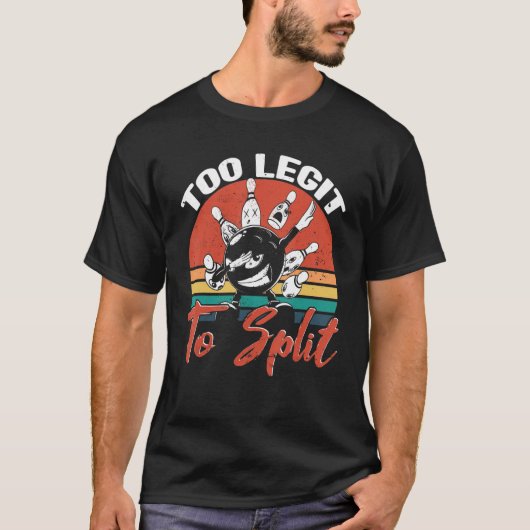 Bowling Too Legit To Split Bowler Bowling Alley Bo T-shirt (Voorkant)
