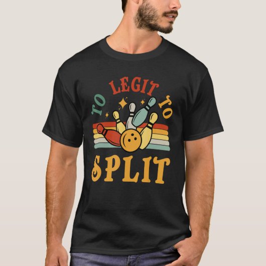 Bowling Too Legit To Split Men Women Bowler  Retro T-shirt (Voorkant)