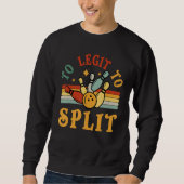 Bowling Too Legit To Split Men Women Bowler  Retro Trui (Voorkant)