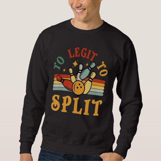 Bowling Too Legit To Split Men Women Bowler  Retro Trui (Voorkant)
