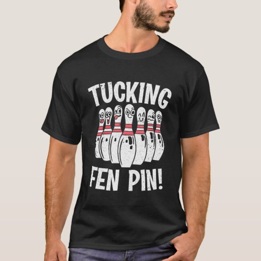 Bowling Tucking Fen Pin Bowler T-shirt (Voorkant)