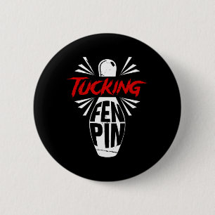 Bowling Tucking Fen Pin Team Bowler Humor Sport Pl Ronde Button 5,7 Cm