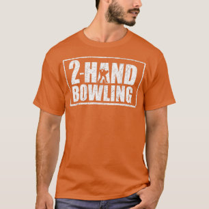 Bowling Two Handed 2 Hand Bowler Strike Bowling T-shirt