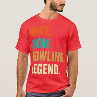Bowling Wife mama Bowling Bowler Ball T T-shirt