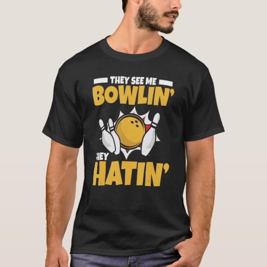 Bowling ze zien me Bowlin... ze houden hun bloem v T-shirt (Voorkant)