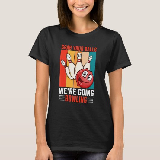 bowlingbaan gezegde t-shirt (Voorkant)