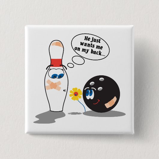 bowlingbal en -pin wil me gewoon op mijn rug hebbe vierkante button 5,1 cm (Voorkant)