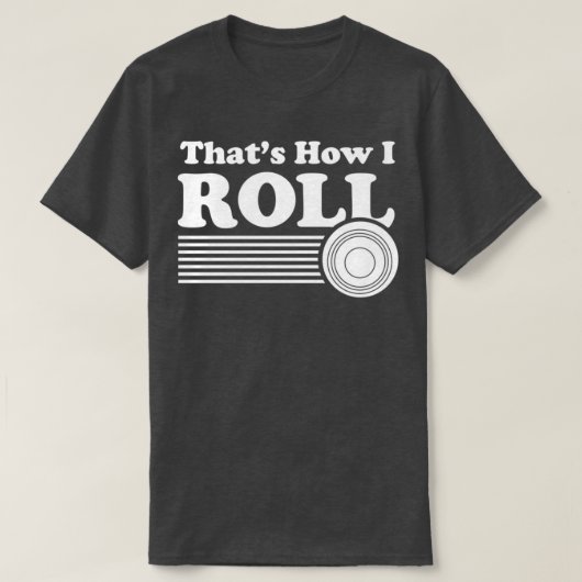 Bowls Funny Lawn Bowling voor mannen en vrouwen Th T-shirt (Design voorkant)