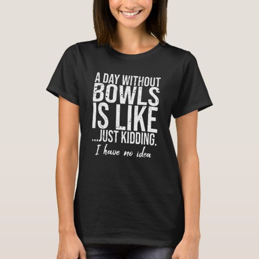 Bowls grappig cadeauidee t-shirt (Voorkant)
