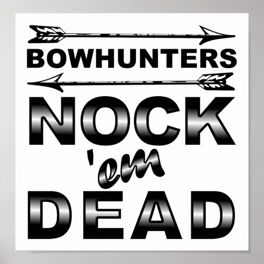 Bows Nock'em Dead Funny Hunting Poster (Voorkant)
