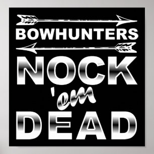 Bows Nock'em Dead Funny Hunting Poster blk