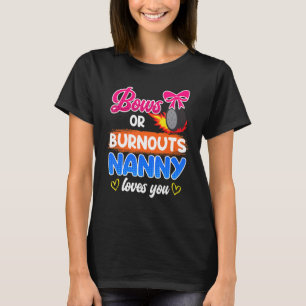 Bows of burnouts nanny houdt van je nanny 1 t-shirt