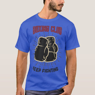 Boxenclub blijft vechten t-shirt