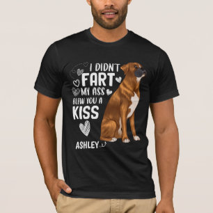 Boxer Didnt Fart Kiss Dog T-shirt