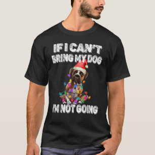 Boxer Dog als ik mijn hond niet kan meenemen, ga i T-shirt