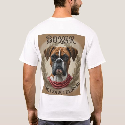 Boxer Dog - Ik kwam, ik zag, ik kwijlde 2 zijdig T-shirt (Achterkant)