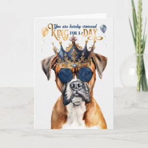 Boxer Dog King voor een Dag Funny Birthday Kaart