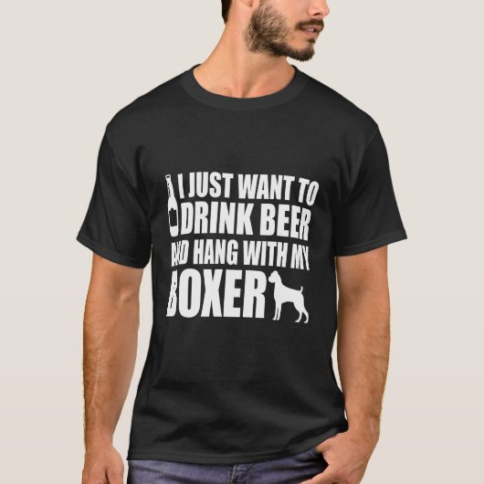 Boxer - Ik wil alleen maar bier Drinken en met mij T-shirt (Voorkant)