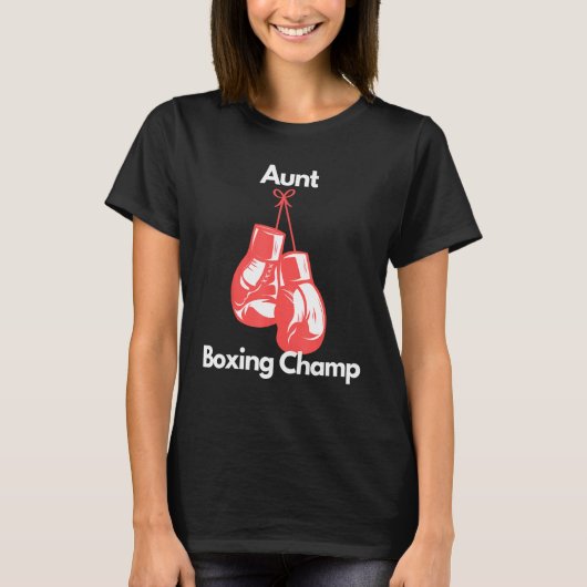 Boxing Champ Aunt Boxing Gloves Mothers Day T-shirt (Voorkant)