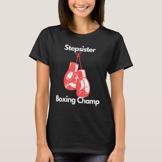 Boxing Champ Stepsister Boxing Gloves Childs Day T-shirt (Voorkant)