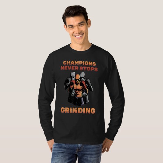 Boxing Champions stoppen nooit het slijpen van box T-shirt (Voorkant volledig)