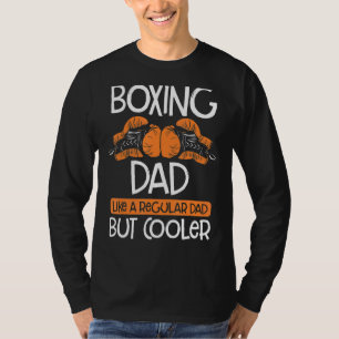Boxing Dad Boxing Moves Boxing Coach Dad Boxer T-shirt