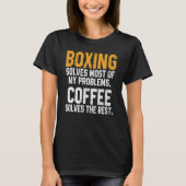 Boxing Solves My Problems Coffee  Kickboxing Fight T-shirt (Voorkant)