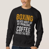 Boxing Solves My Problems Coffee Kickboxing Fight Trui (Voorkant)