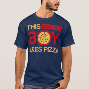 Boy Likes Pizza Funny Pizza Hobby Chef T-shirt