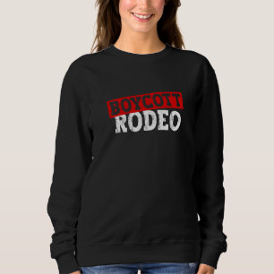 Boycot Rodeo Anti-Rodeo Protest Dierenrechten  1 Trui