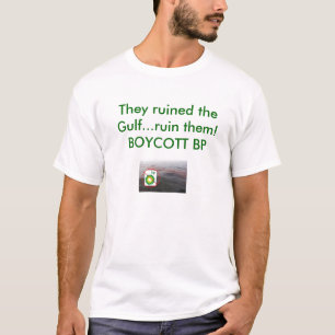 Boycott BP... Forever T-shirt